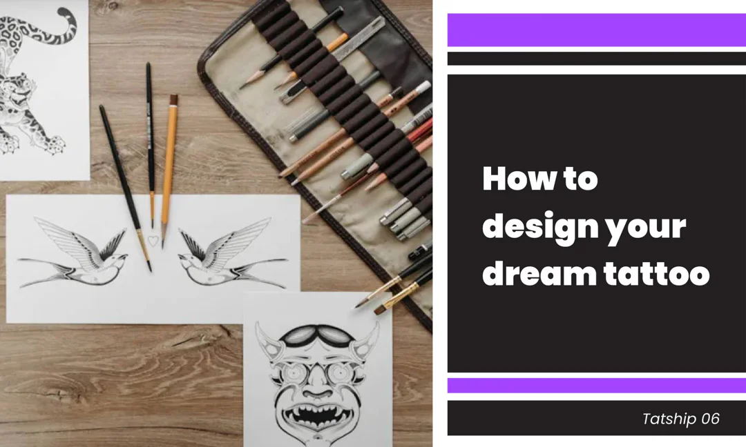 How to Design Your Dream Tattoo?