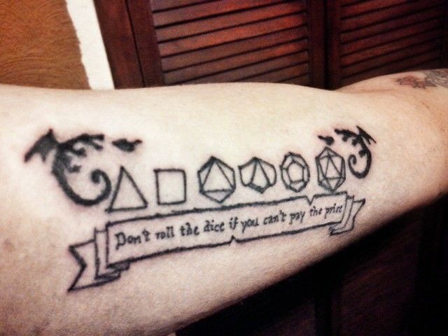 Don't roll the dice if you can't pay the price" #RolePlaying #Dice #Dungeons&Dragons #GeekTattoo