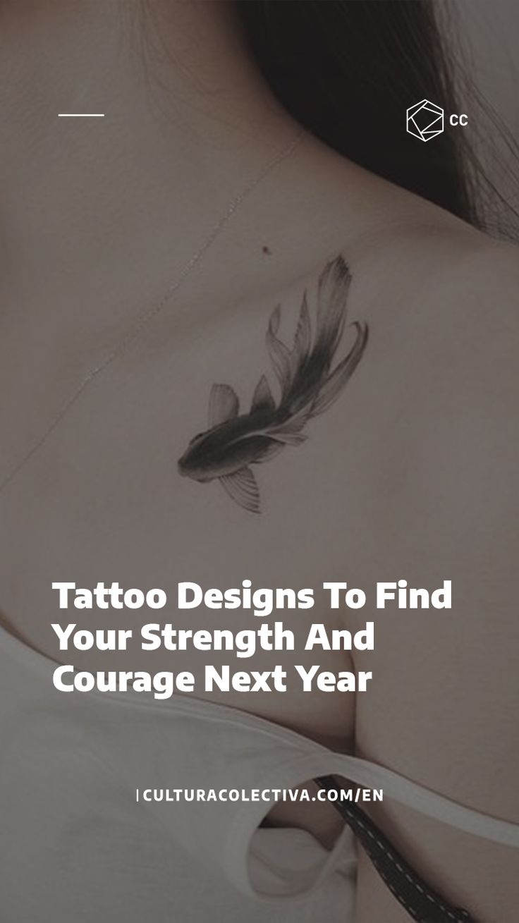 Tattoo Designs To Find Your Strength And Courage Next Year