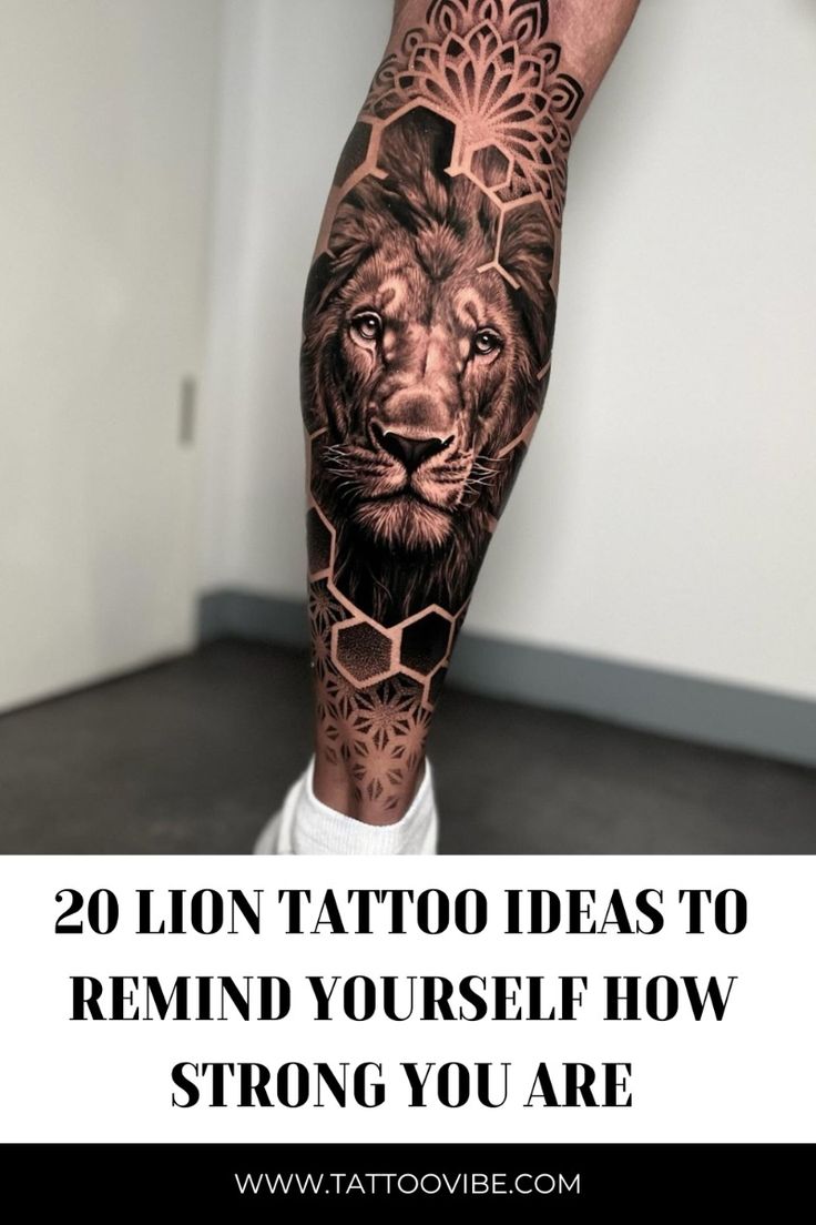 20 Lion Tattoo Ideas To Remind Yourself How Strong You Are