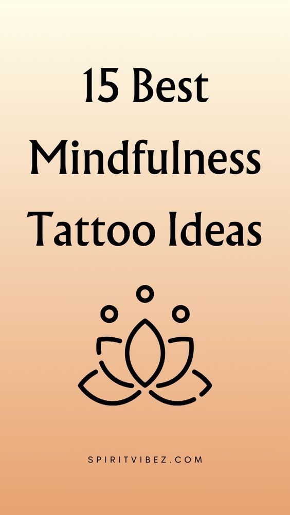 15 Mindfulness Tattoos & Their Meaning - Spiritvibez