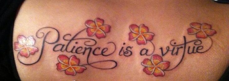Patience is a virtue tattoo