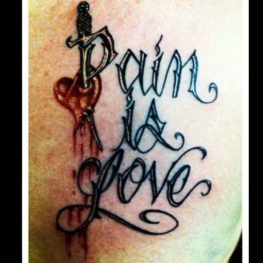 Pain is Love"