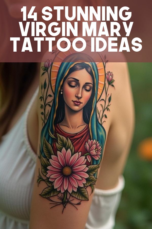 14 Stunning Virgin Mary Tattoo Ideas
