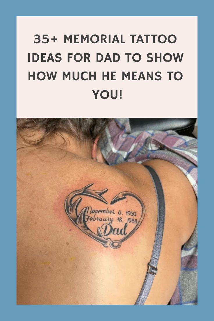 35+ Memorial Tattoo Ideas for Dad to Show How Much He Means to You!