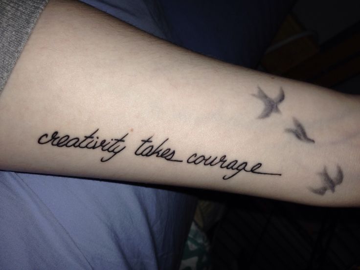 New tattoo idea "creativity takes courage".