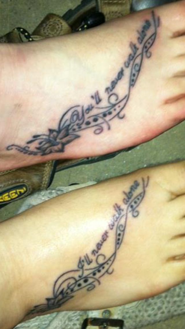 Our mother/daughter tattoo "You'll never walk alone" "I'll never walk alone"