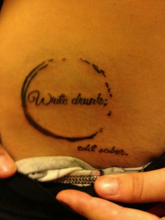 Write drink, edit sober tattoo