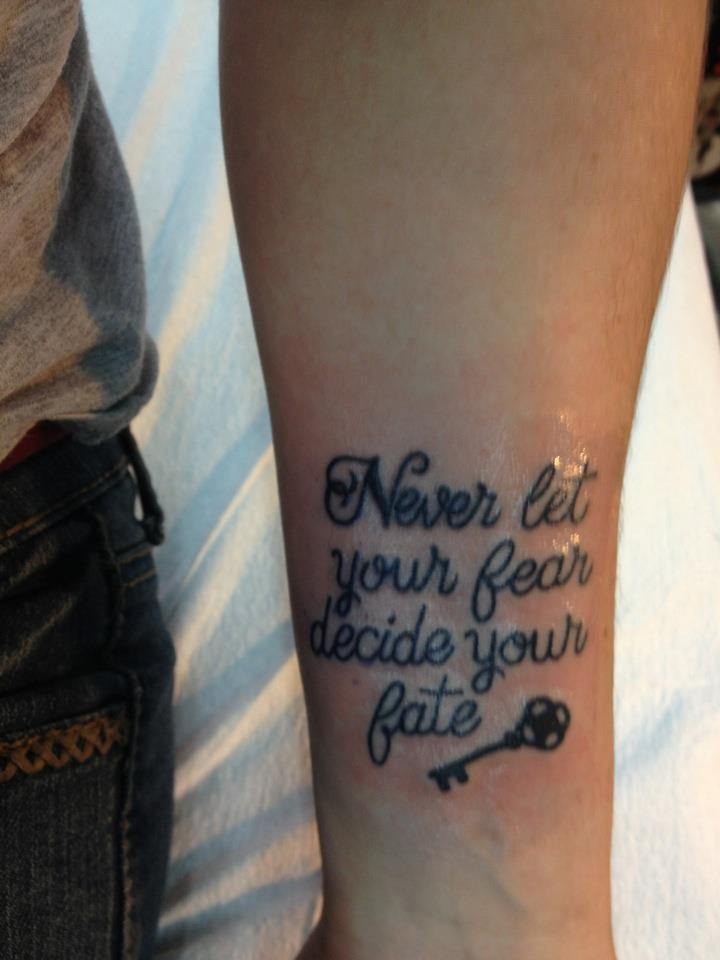 Never let your fear decide your fate" done by Josh at Elm Street Tattoo in Dallas, TX