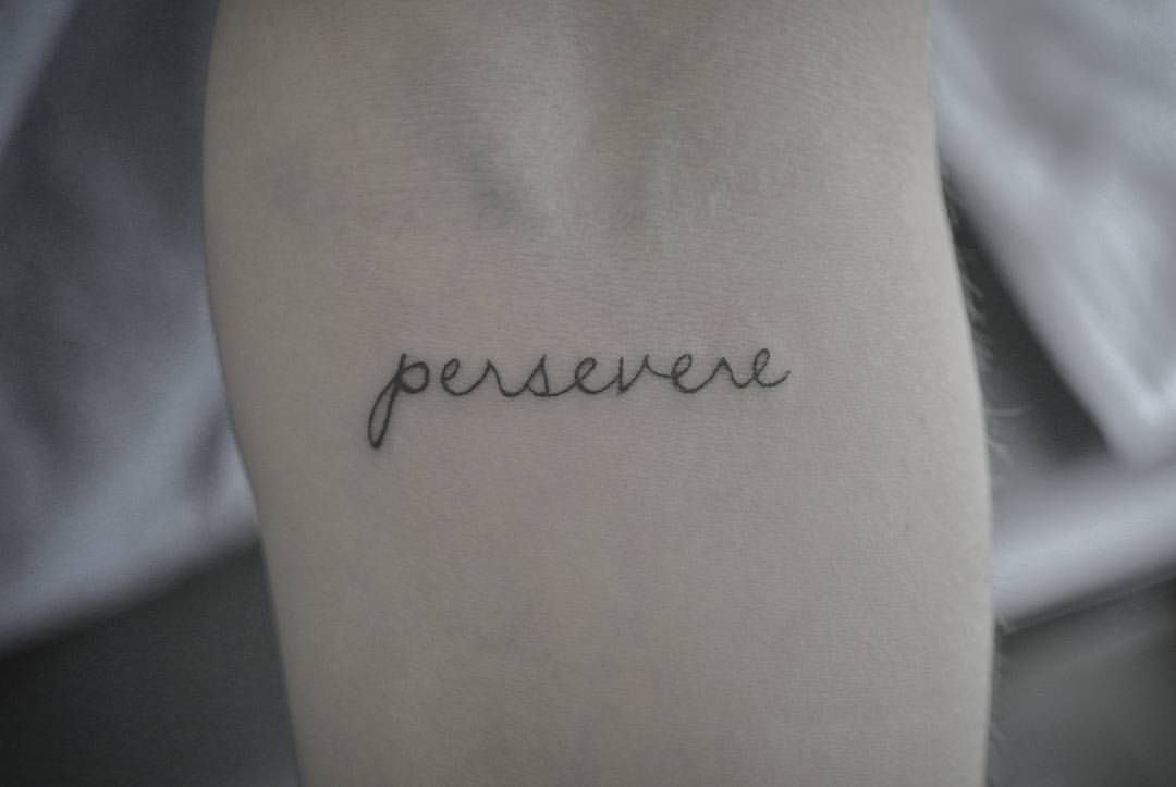 26 Persevere tattoo ideas | tattoos, tattoo quotes, perseverance tattoo