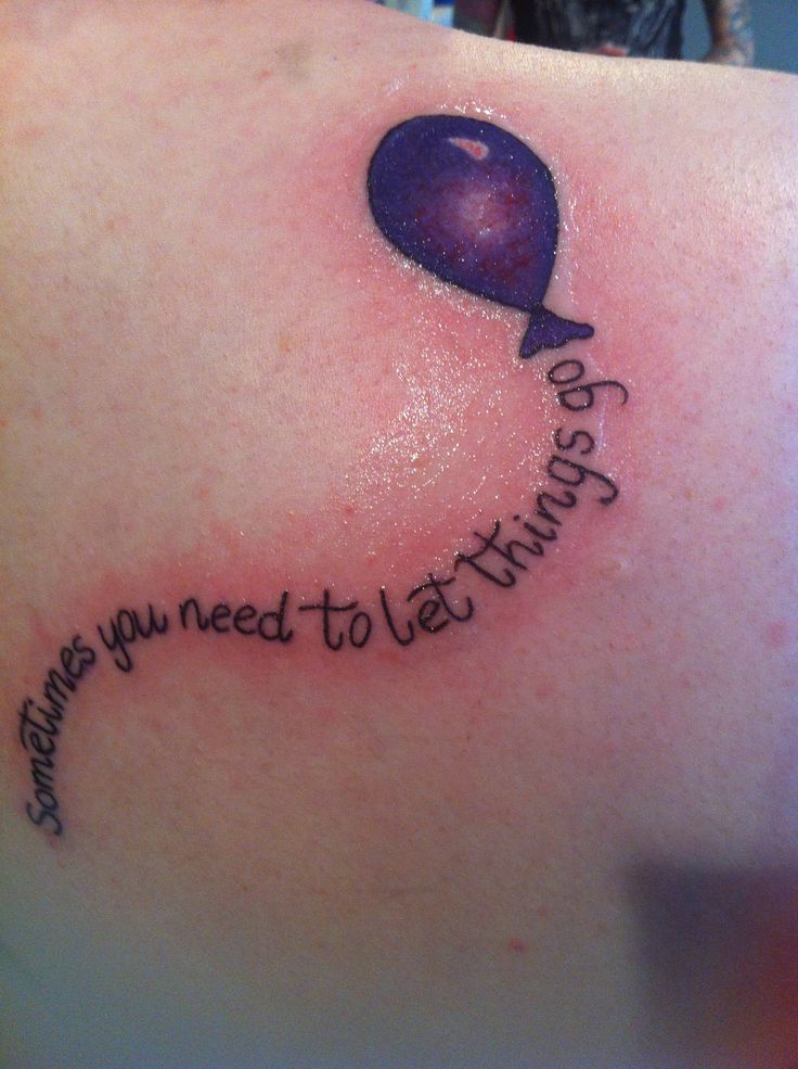 Sometimes you need to let things go. This is my tattoo, have had it for a week and two days.