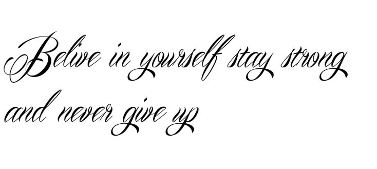 Believe in Yourself and Never Give Up
