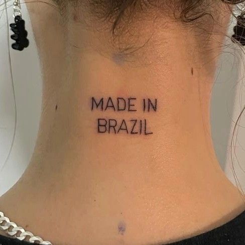 Made in brazil tattoo on neck Tatuagem de made in brazil na nuca