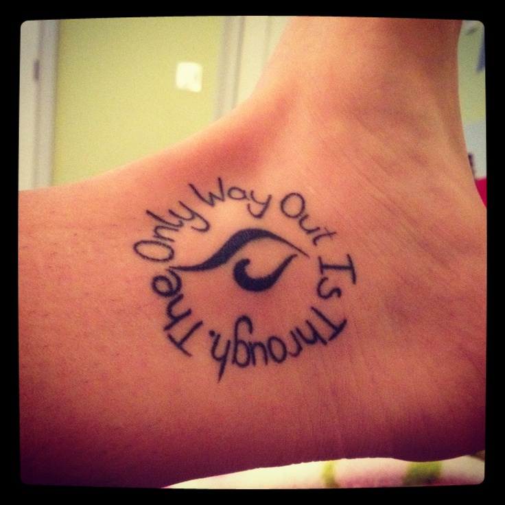 Recovery tattoo -only way out is through.
