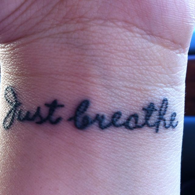 just breathe wrist tattoo! so empowering...glad I did it!